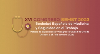 XVI Congreso Nacional de la Sociedad Española de Medicina y Seguridad del Trabajo y I Simposio Internacional de la SEMST