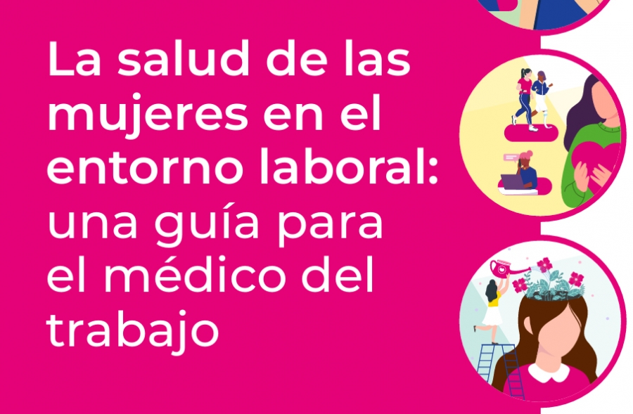 La salud de las mujeres en el entorno laboral: una gu�a para el m�dico del trabajo
